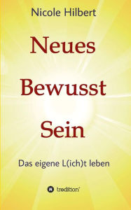 Title: Neues Bewusst Sein, Author: Nicole Hilbert