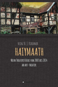 Title: HAIYMAATH: Neun Theaterstücke von 2003 bis 2014, Author: Auckland Philharmonia Orchestra