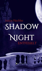 Title: Shadownight: Entfesselt, Author: Jessica Päschkes