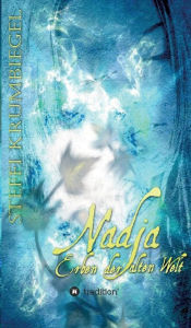 Title: Nadja - Erben der alten Welt, Author: Steffi Krumbiegel