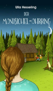 Title: Der Mondsichel-Ohrring: Kinderkrimi, Author: Ulla Hesseling