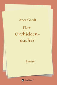 Title: Der Orchideensucher: Roman, Author: Alison Prestwood