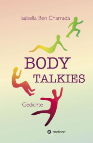 Title: BODY TALKIES: Gedichte, Author: Isabella Ben Charrada