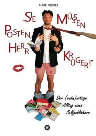 Title: Sie müssen posten, Herr Krüger, Author: Mark Krüger
