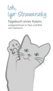 Title: Ich, Igor Strawanzky: Tagebuch eines Katers, Author: rosmarin *