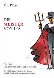 Title: DIE MEISTER VON IFÁ, Author: Tilo Plöger