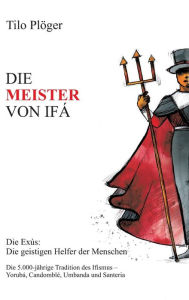 Title: DIE MEISTER VON IFÁ, Author: Tilo Plöger