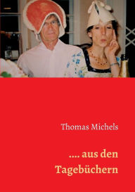 Title: ... aus den Tagebüchern, Author: Thomas Michels