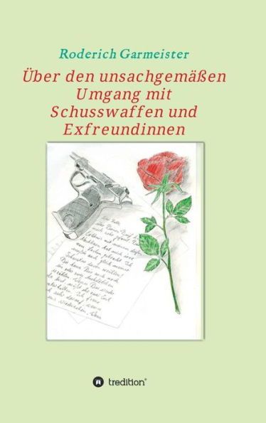 Über den unsachgemäßen Umgang mit Schusswaffen und Exfreundinnen