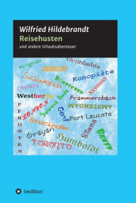 Title: Reisehusten: und andere Urlaubsabenteuer, Author: Wilfried Hildebrandt