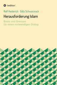 Title: Herausforderung Islam: Basis und Grenzen für einen notwendigen Dialog, Author: In Utopia