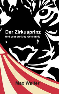 Title: Der Zirkusprinz, Author: Max Walter