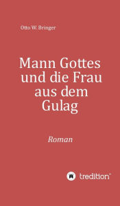 Title: Mann Gottes: und die Frau aus dem Gulag, Author: June Price Tangney PhD