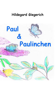 Title: Paul & Paulinchen: und andere Tiergeschichten, Author: Beautiful Imbalance