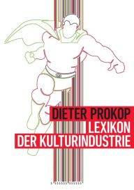 Title: Lexikon der Kulturindustrie, Author: Dieter Prokop