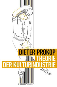 Title: Theorie der Kulturindustrie, Author: Dieter Prokop