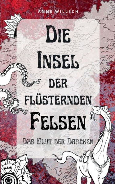 Die Insel der flÃ¯Â¿Â½sternden Felsen: Das Blut der Drachen