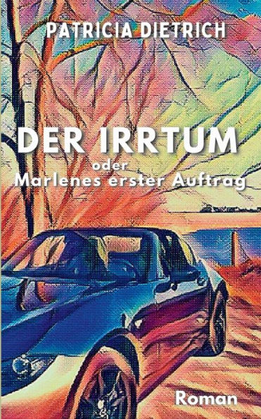 Der Irrtum oder Marlenes erster Auftrag