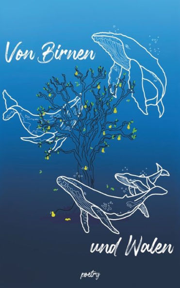 Von Birnen und Walen: poetry