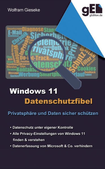 Windows 11 Datenschutzfibel: Alle Datenschutzeinstellungen finden und optimal einstellen