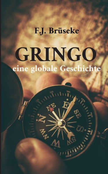 Gringo: eine globale Geschichte