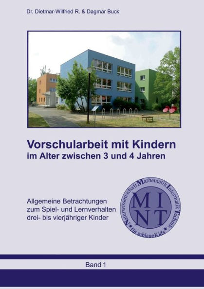 Vorschularbeit mit Kindern im Alter zwischen 3 und 4 Jahren: Allgemeine Betrachtungen zum Spiel- und Lernverhalten drei- bis vierjï¿½hriger Kinder