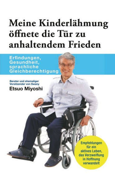 Meine Kinderlähmung öffnete die Tür zu anhaltendem Frieden: Erfindungen, Gesundheit, sprachliche Gleichberechtigung