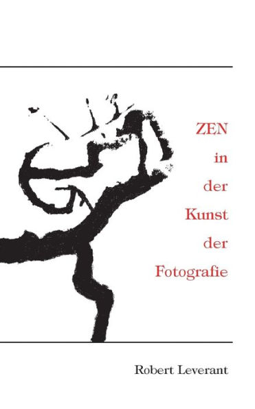 ZEN in der Kunst der Fotografie