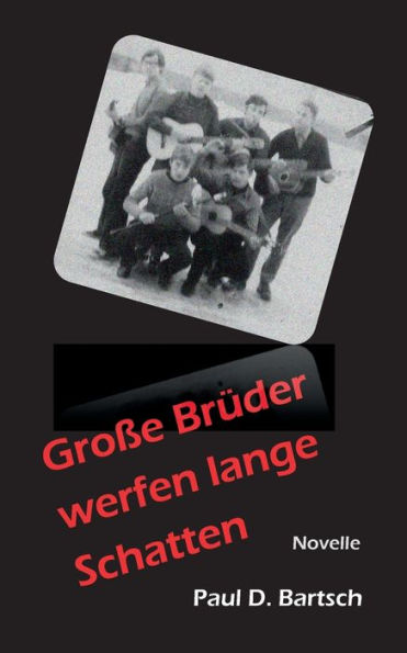 Groï¿½e Brï¿½der werfen lange Schatten: Novelle