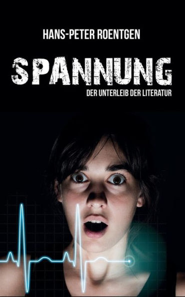 Spannung - der Unterleib der Literatur: Schreibratgeber