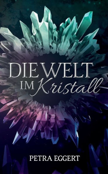 Die Welt im Kristall