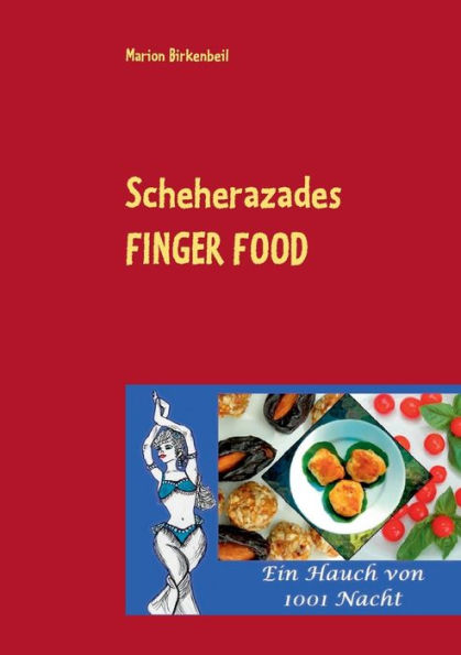 Scheherazades Finger Food: Ein Hauch von 1001 Nacht