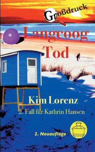 Title: Langeoog Tod: 2. Fall für Kathrin Hansen, Grossdruck, Author: Kim Lorenz