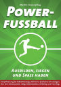 Powerfußball: Ausbilden, siegen und Spaß haben