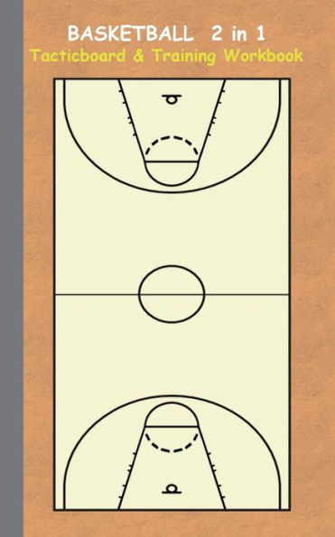 Basketball 2 in 1 Tacticboard and Training Workbook: Tactics/strategies/drills for trainer/coaches, notebook, training, exercise, exercises, drills, practice, exercise course, tutorial, winning strategy, technique, sport club, play moves, coaching instruc