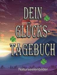 Title: Dein Glï¿½ckstagebuch, Author: Elke Lïtzner