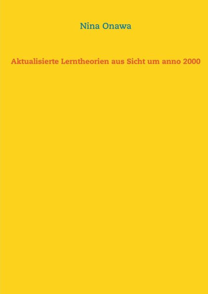 Aktualisierte Lerntheorien aus Sicht um anno 2000