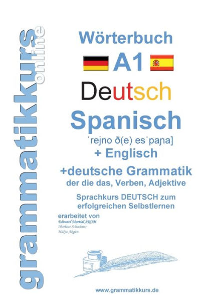 Wörterbuch Deutsch - Spanisch - Englisch A1: Lernwortschatz A1 Sprachkurs Deutsch zum erfolgreichen Selbstlernen für TeilnehmerInnen aus Spanien