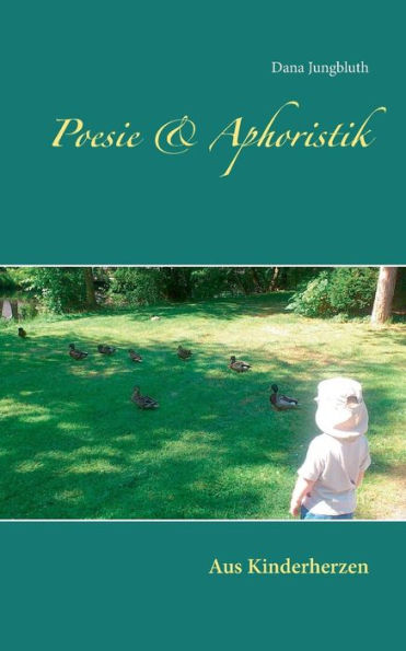 Poesie & Aphoristik: Aus Kinderherzen