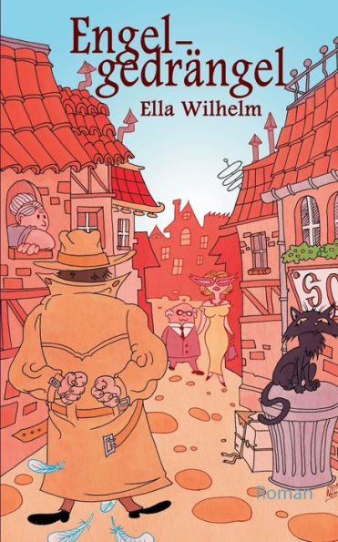 Engelgedrängel: Roman