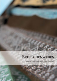 Title: Brettchenweben: Material - Anleitung - Techniken - Webbriefe, Author: Lea Lauxen