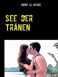 Title: See der Tränen, Author: Andre Le Bierre