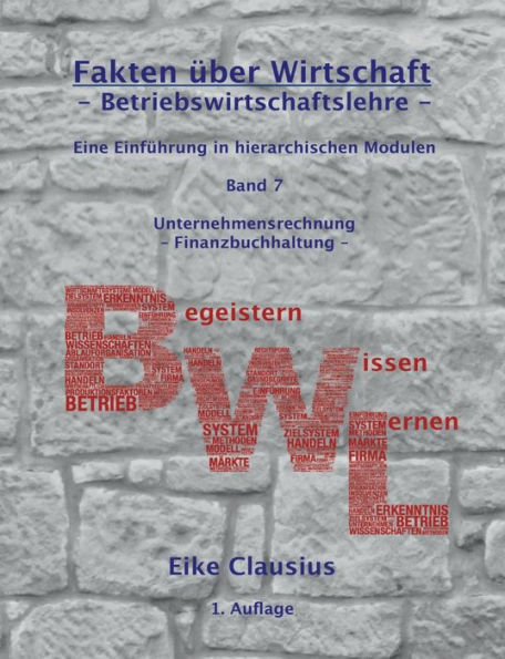 Betriebswirtschaftslehre: Eine Einführung in hierarchischen Modulen - Unternehmensrechnung - Finanzbuchhaltung