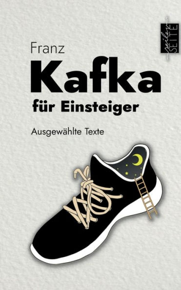 Kafka fï¿½r Einsteiger: Ausgewï¿½hlte Texte