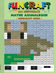 Title: Funcraft - Das inoffizielle Mathe Ausmalbuch: Minecraft Minis (Cover Hase): Alter 6-10 Jahre. Ausmalen, lustig, lachen, witzig, niedlich, Baby Tiere, Babytiere, Schule, 1. 2. 3. 4. Klasse, Unterricht, Rechnen, Grundrechenarten, Plus, Minus, Mal, Geteilt,, Author: Theo Von Taane