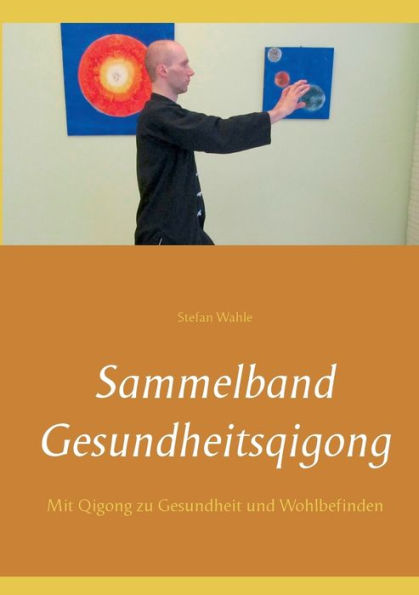Sammelband Gesundheitsqigong: Mit Qigong zu Gesundheit und Wohlbefinden