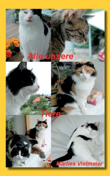 Alle unsere Tiere: Hund, Katze, Maus
