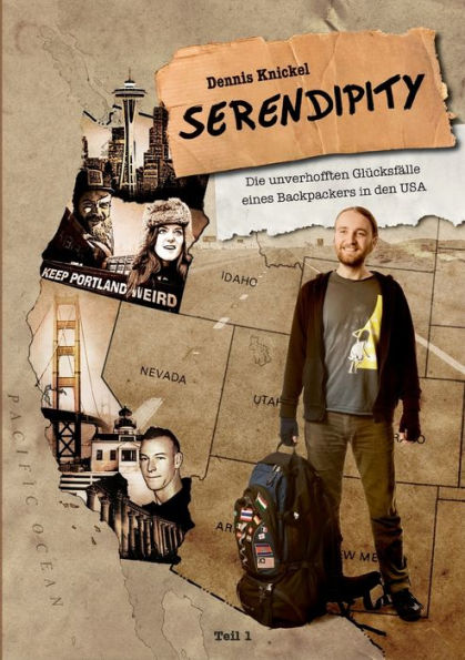 Serendipity: Die unverhofften Glücksfälle eines Backpackers in den USA - Teil 1