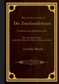 Title: Hirsch'sches Lehrbuch: Die Zuschneidekunst, Author: Fritz Hirsch