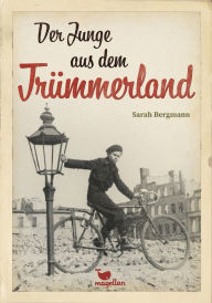 Title: Der Junge aus dem Trümmerland, Author: Sarah Bergmann